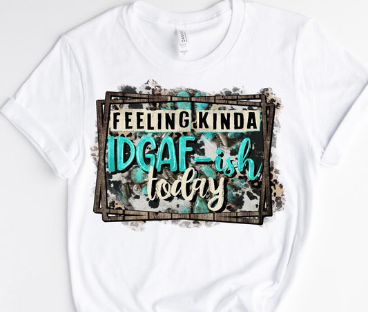 FEELING KINDA/ 10” DTF TRANSFER